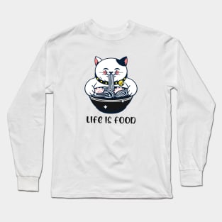 Life is food , Japanese cat with ramen Long Sleeve T-Shirt